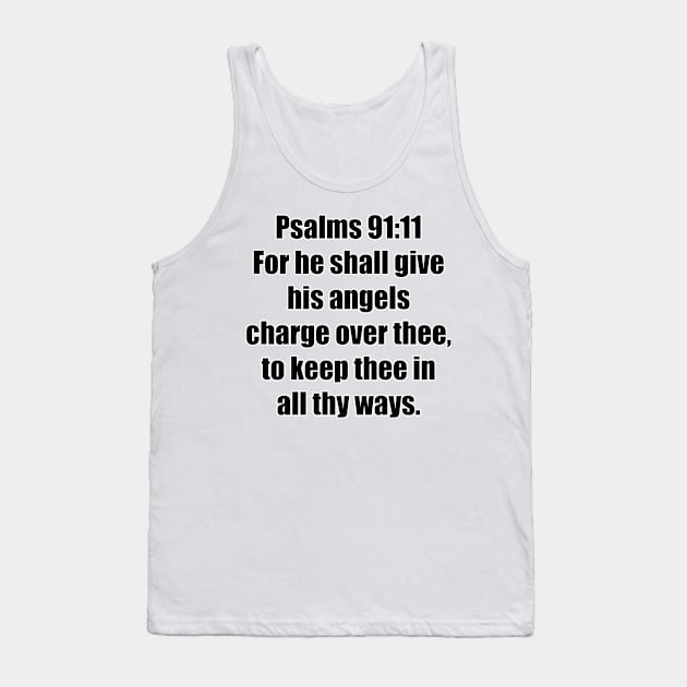 Psalm 91:11 King James Version Bible Verse Typography Tank Top by Holy Bible Verses